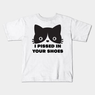 I Pissed in your Shoes Cat Kids T-Shirt